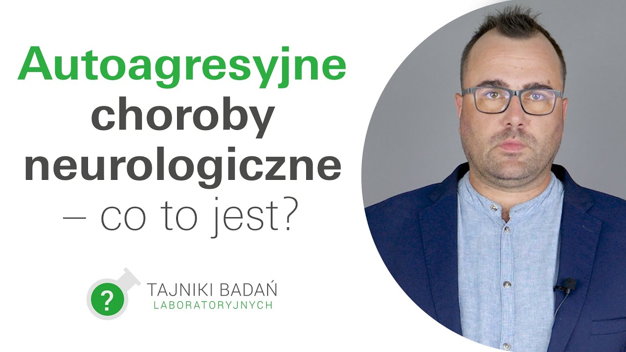 Autoagresyjne choroby neurologiczne – co to jest?