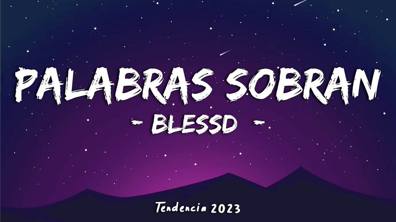 BLESSD | 🤫 PALABRAS SOBRAN (Letra\Lyrics) - ( VIAJE 2 )