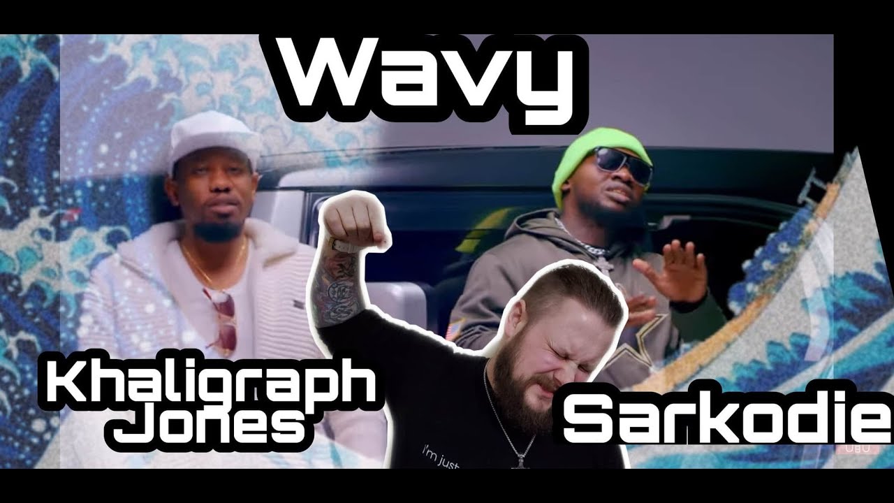 Score Card Reactions : KHALIGRAPH JONES x SARKODIE - WAVY