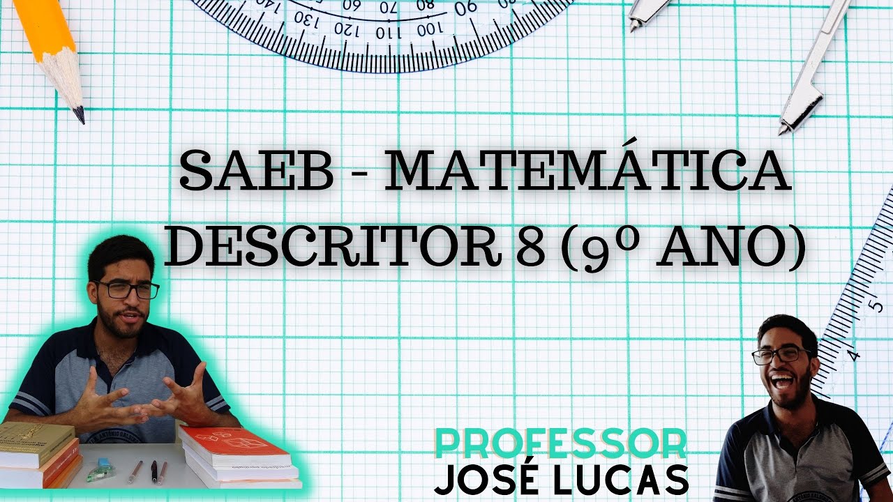 Questões resolvidas sobre o Descritor 8 (SAEB - Matemática - 9º ano)