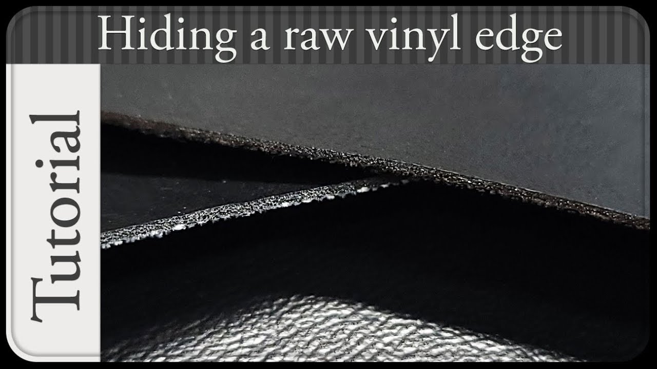 Hiding a raw vinyl edge