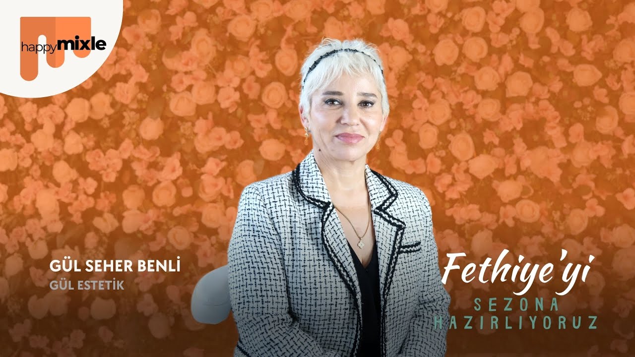 FETHİYE'Yİ SEZONA HAZIRLIYORUZ I GÜL SEHER BENLİ