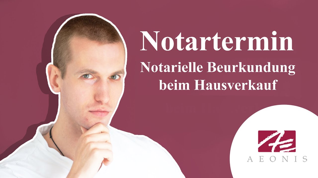 Hausverkauf Notartermin - Was passiert bei einer notariellen Beurkundung?