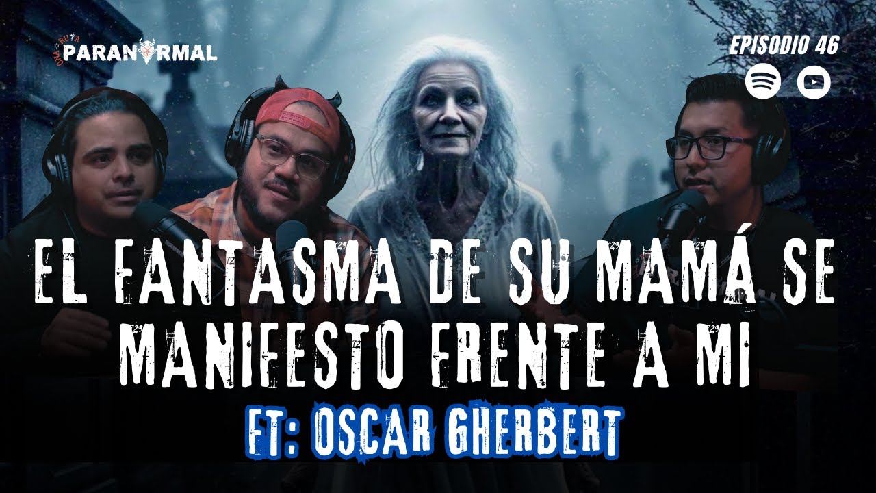 El FANTASMA de una mujer  se manifest&oacute; frente a mi | Oscar Gherbert | Se Regalan Sustos Podcast| URP