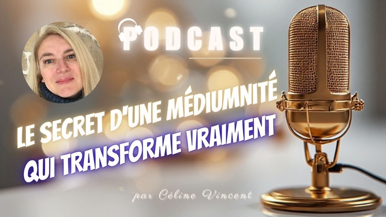 Le secret d'une médiumnité qui transforme vraiment