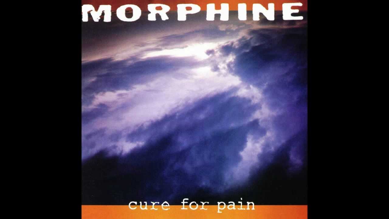 Morphine - Cure for pain (Album Version)