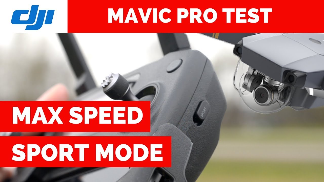 Mavic Max Speed - Mavic Pro Sport Mode
