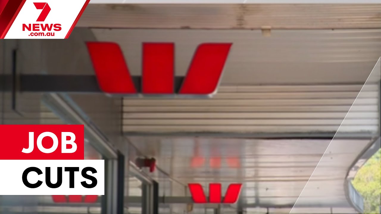 Westpac axes 200 teller jobs in digital push | 7NEWS