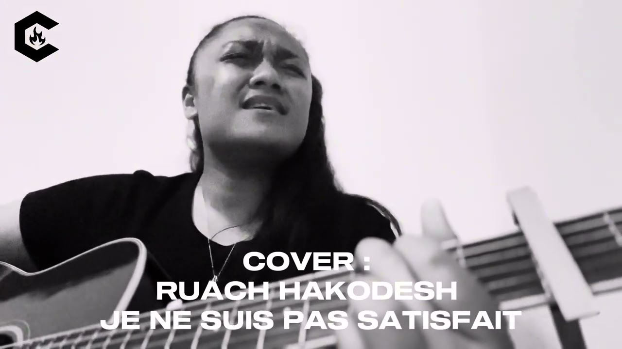 COVER 32 🎙️- RUACH HAKODESH (Grâce Jocktane) x JE NE SUIS PAS SATISFAIT (Église ICC)
