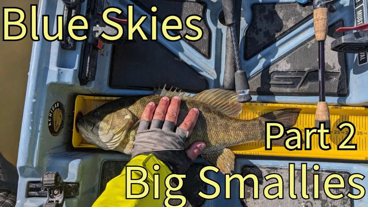 Blue Skies and Big Smallies Part 2