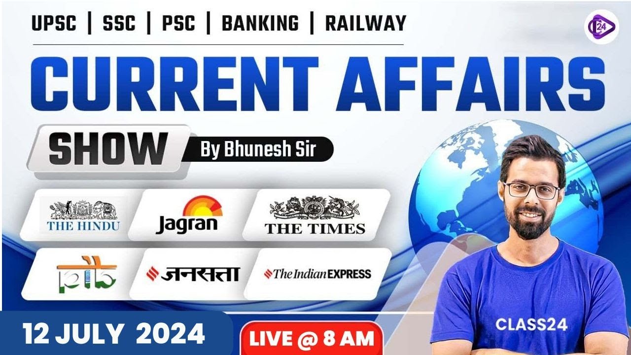 12 July ‍2024 Current Affairs | Current Affairs Today | The Hindu Analysis by Bhunesh Sir