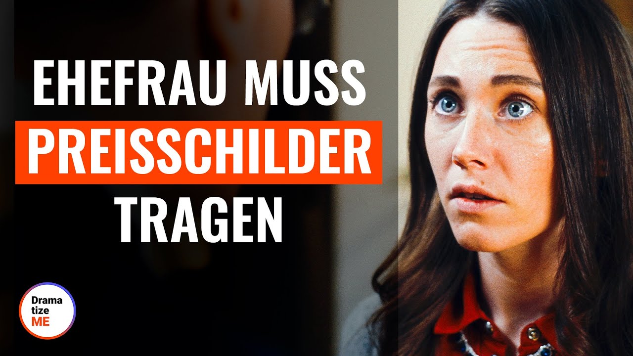 Ehefrau muss Preisschilder tragen | @DramatizeMeDeutsch