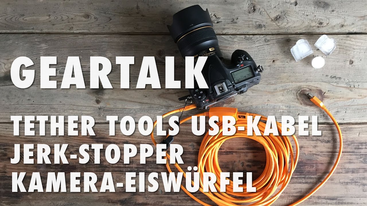 Geartalk - Tether Tools und Kamera-Eiswürfel