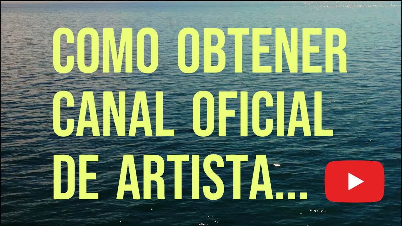 Como obtener tu CANAL OFICIAL DE ARTISTA en YouTube en 2025
