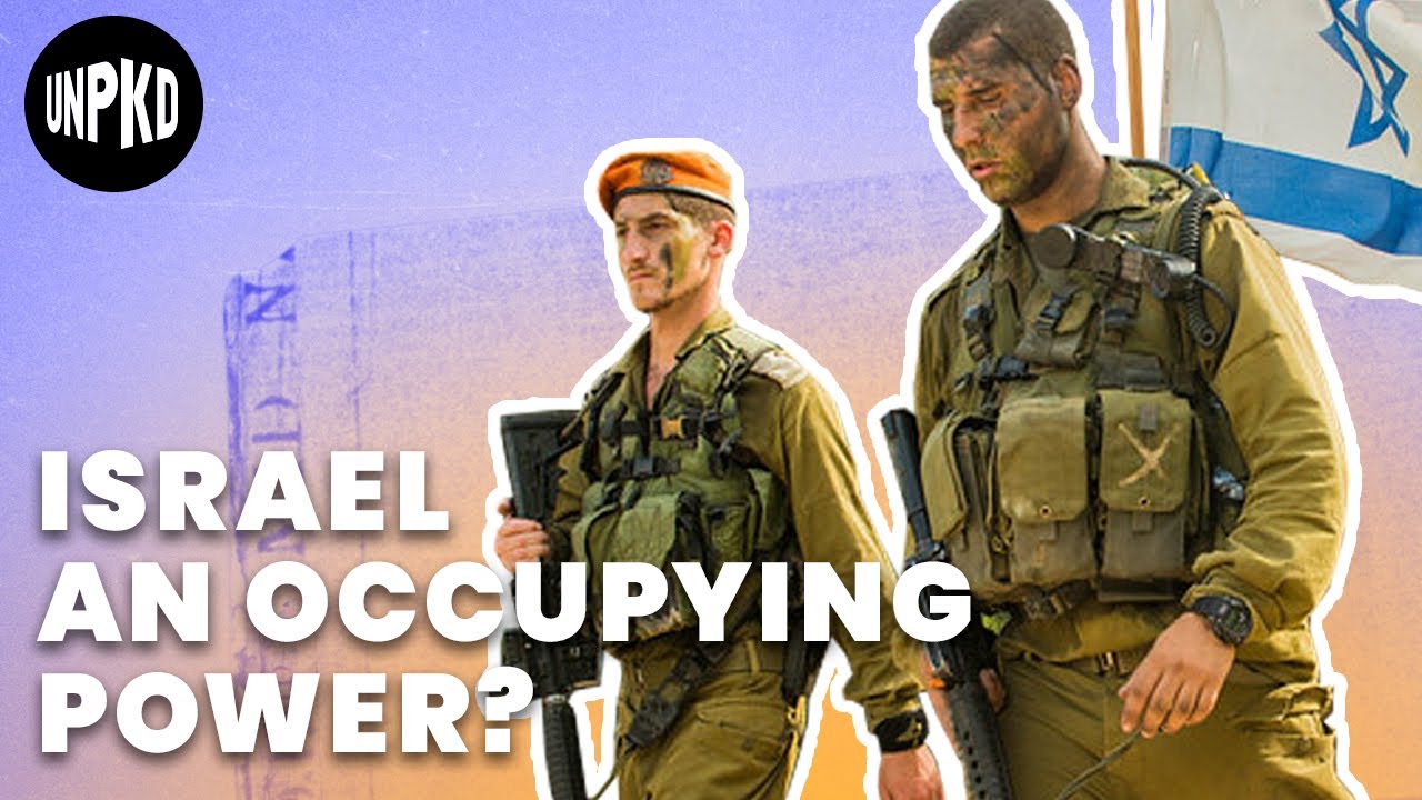 Is Israel an Occupying Power? | The Israeli-Palestinian Context | Unpacked