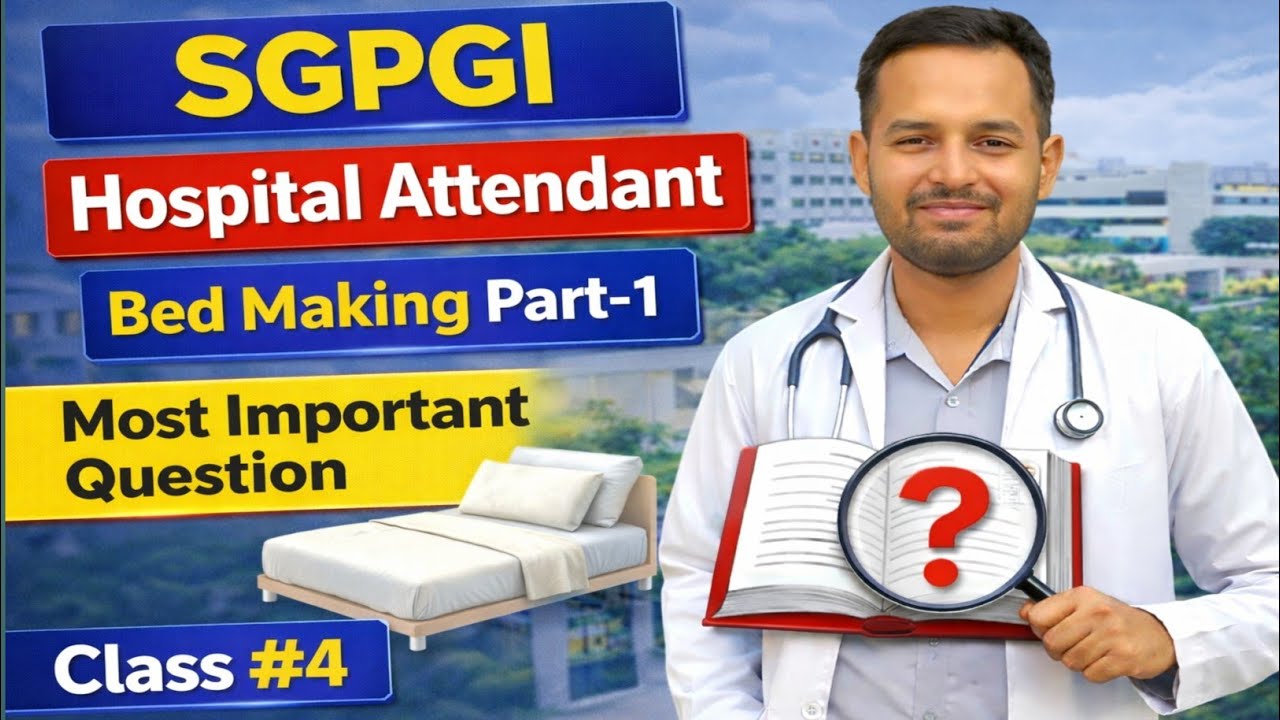 Bed Making Procedure || हॉस्पिटल अटेंडेंट के लिए सबसे जरूरी क्लास || Class 4 || Abhishek PGI 