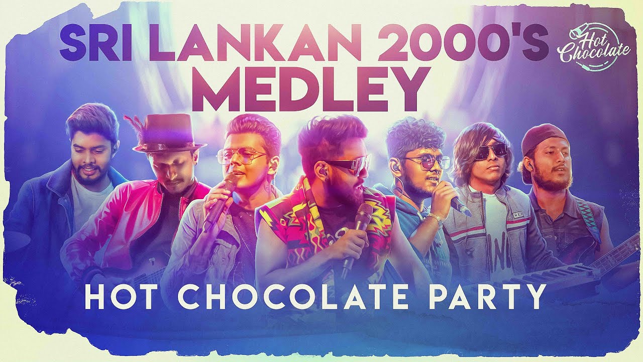 Sri Lankan 2000's Medley By Hot Chocolate Party | Sri Lankan 2000's Super Hits