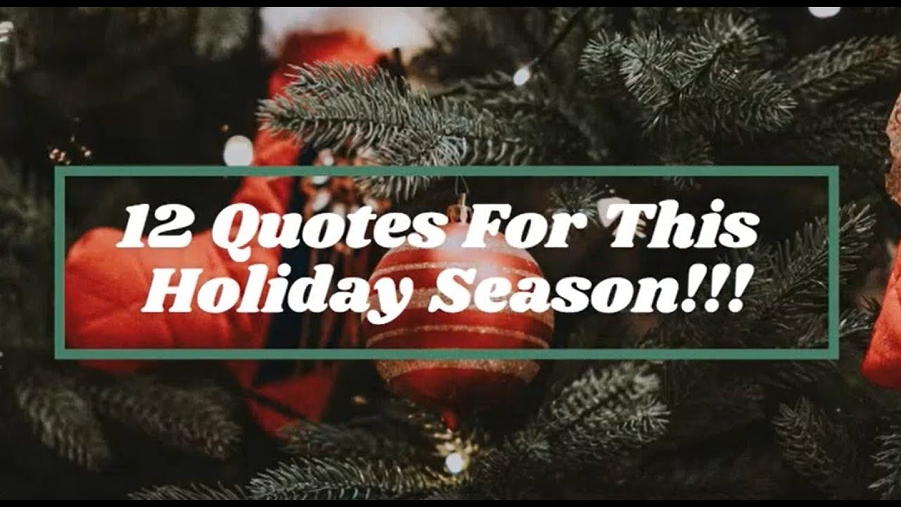 🎁 12 Quotes for this Holiday Season!!! 🎄