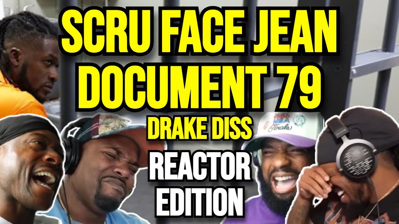 Scru Face Jean - Document 79 (Drake Response) | REACTION MASHUP