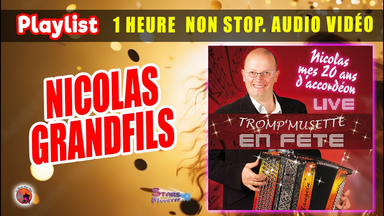 (Playlist) Nicolas Grandfils. Mes 20 ans d'accordéon. 1 Heure Non Stop. Audio Vidéo.