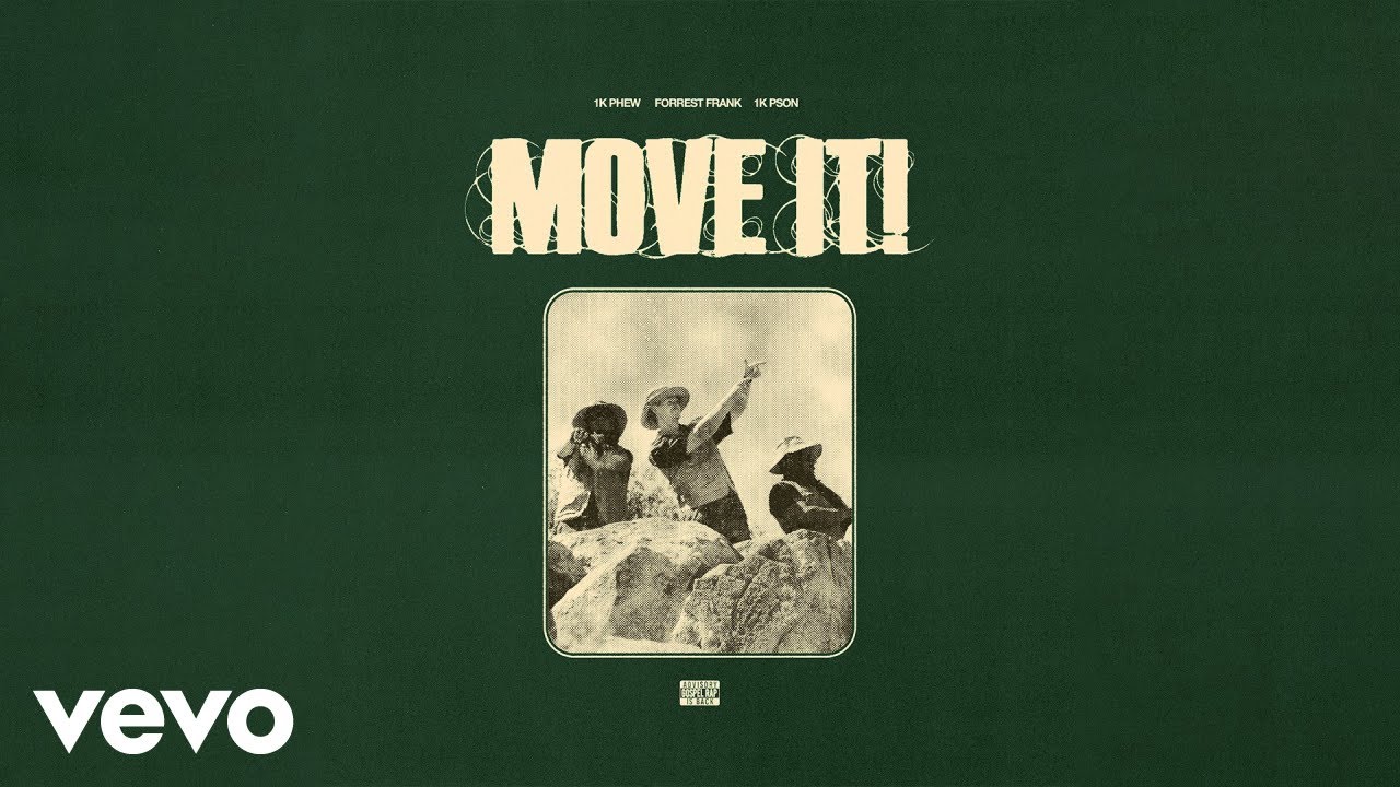 1K Phew, Forrest Frank, 1K Pson - MOVE IT! (Official Audio)