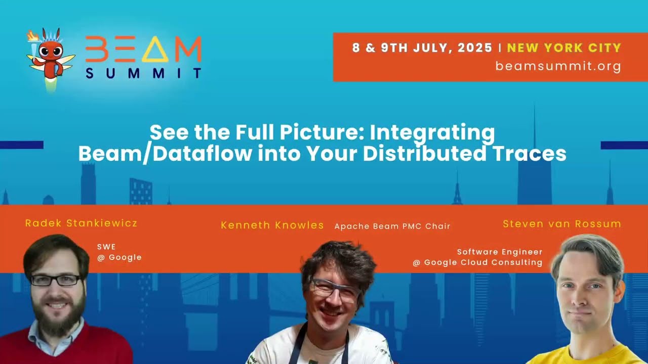 See the Full Picture: Integrating Beam/Dataflow into Your Distributed Traces - Beam Summit 2025
