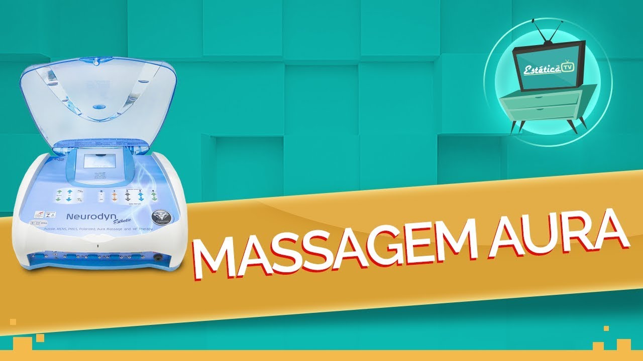 MASSAGEM AURA - APARELHO DE ESTETICA NEURODYN ESTHETIC IBRAMED - TEORIA E PRÁTICA