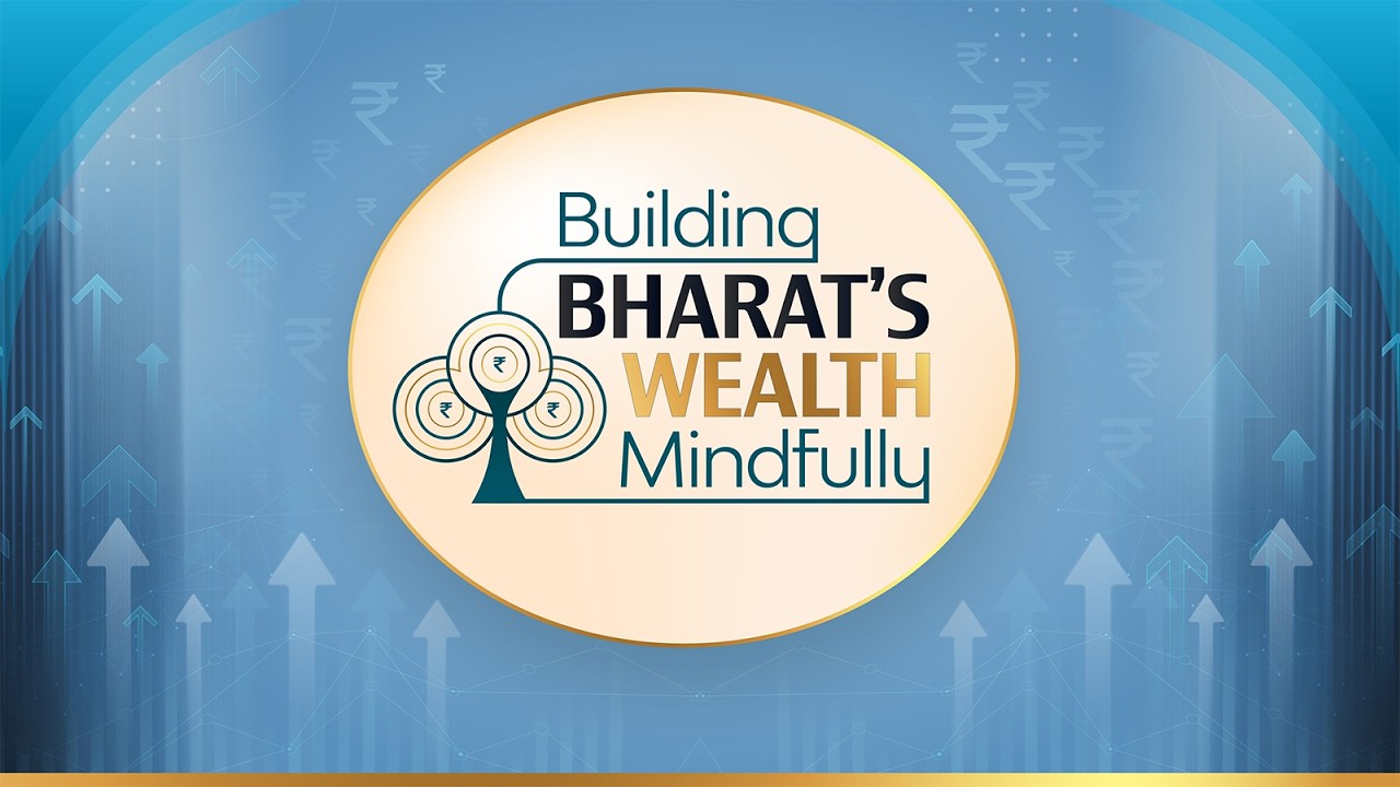 Episode 1 | Building Bharat&rsquo;s Wealth Mindfully