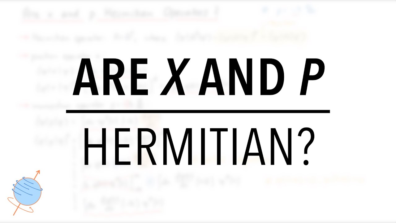 Why is Momentum a Hermitian Operator? |&nbsp;Quantum Mechanics