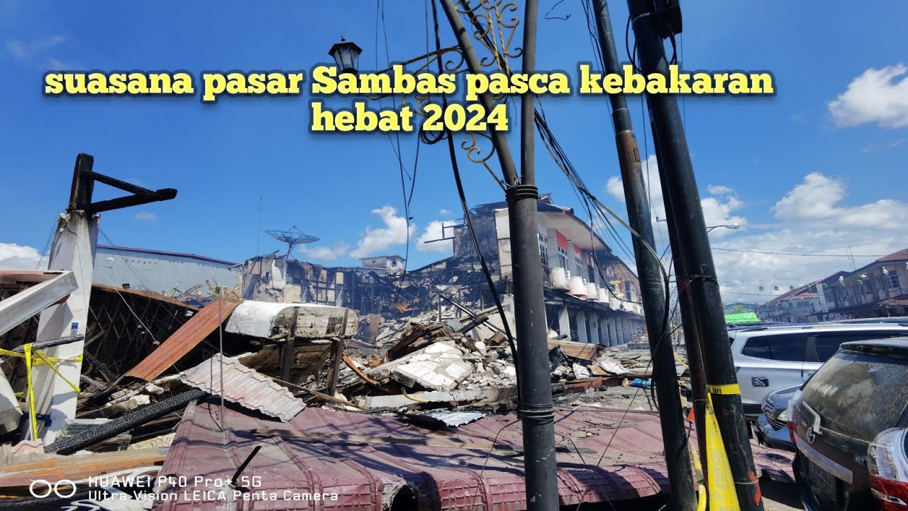 suasana pasar Sambas pasca kebakaran hebat.. ruko sejuta kenangan kini tingal kenangan 2024