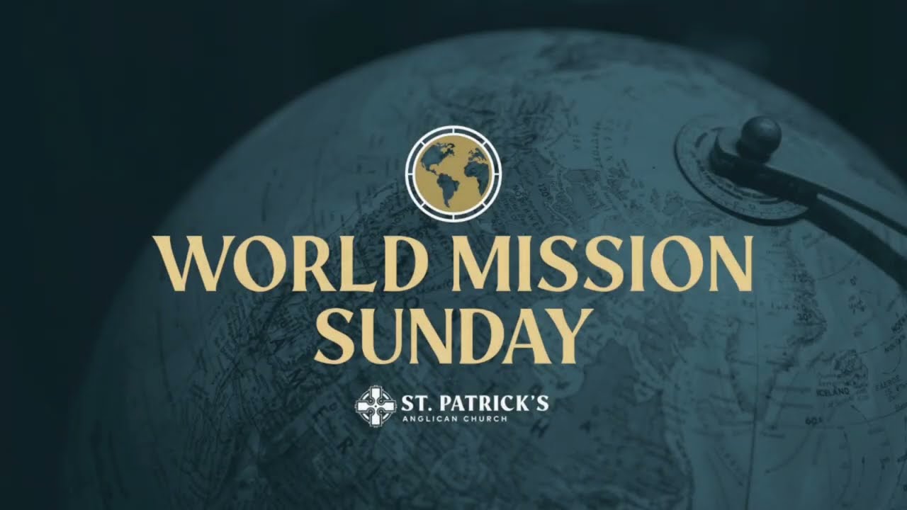 Full Service: St. Patrick's Anglican Church World Mission Sunday
