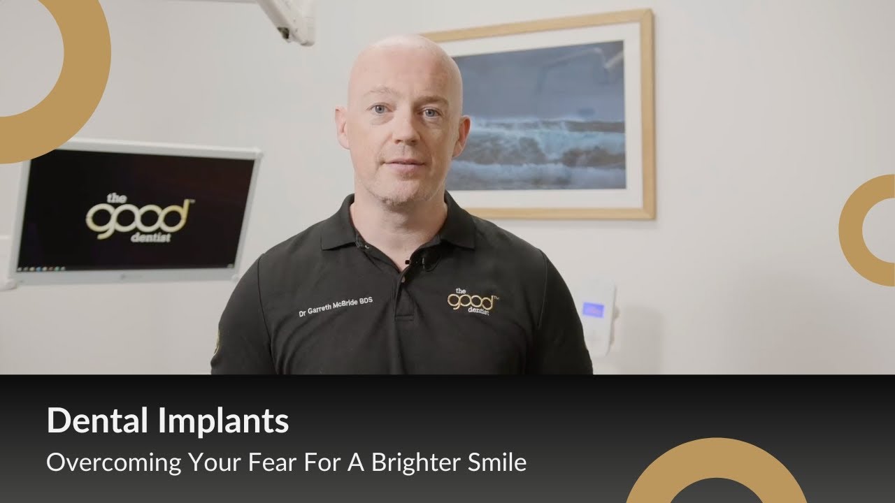Dental Implants: Overcoming Fear for a Brighter Smile | The Good Dentist 🦷