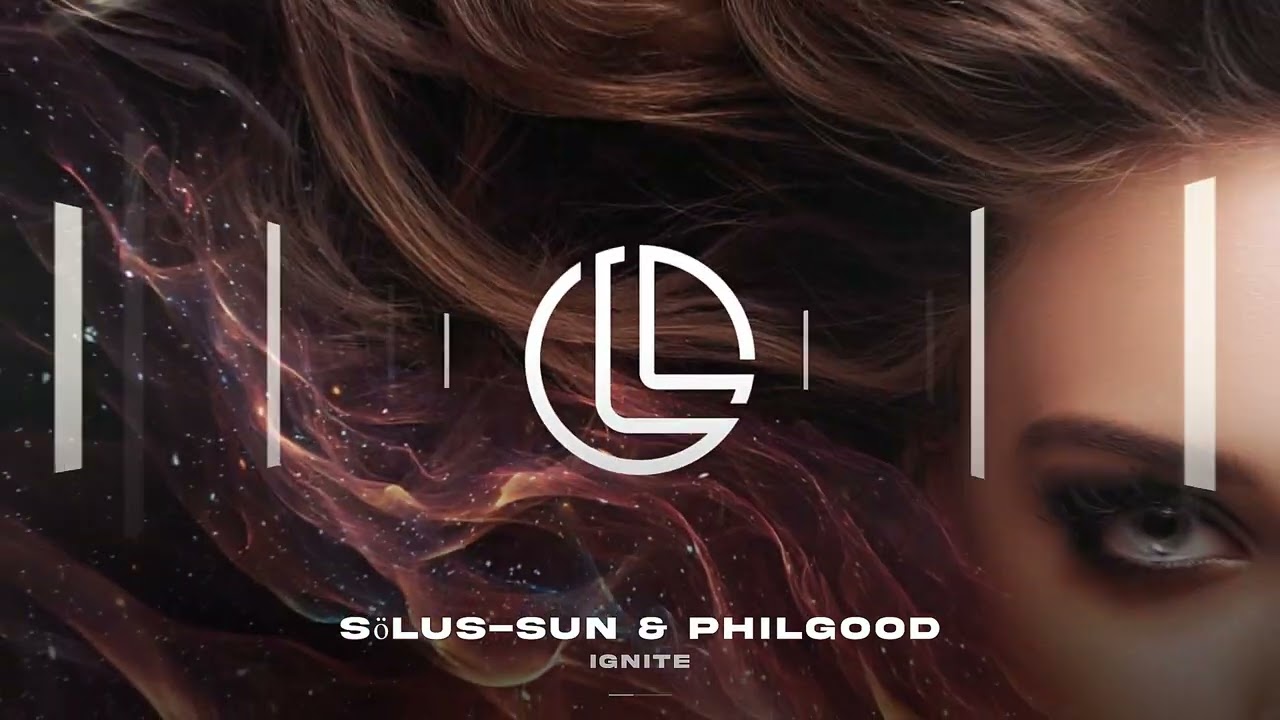 Sölus-Sun & PhilGood - Ignite (Melodic Techno) LFTD