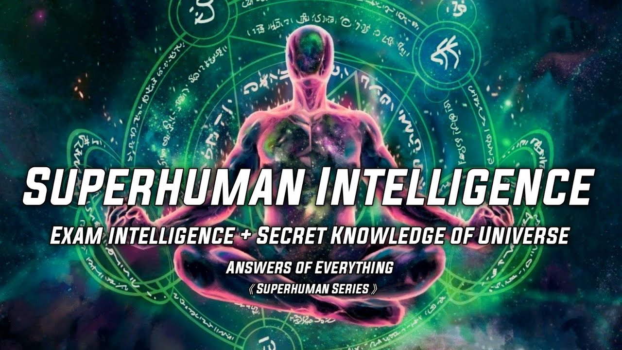 𝙎𝙪𝙥𝙚𝙧𝙝𝙪𝙢𝙖𝙣 𝙄𝙣𝙩𝙚𝙡𝙡𝙞𝙜𝙚𝙣𝙘𝙚 + 𝙀𝙭𝙖𝙢 𝙄𝙣𝙩𝙚𝙡𝙡𝙞𝙜𝙚𝙣𝙘𝙚 + 𝙎𝙚𝙘𝙧𝙚𝙩 𝙠𝙣𝙤𝙬𝙡𝙚𝙙𝙜𝙚 𝙤𝙛 𝙩𝙝𝙚 𝙐𝙣𝙞𝙫𝙚𝙧𝙨𝙚  ⚠️𝙤𝙢𝙣𝙞𝙥𝙤𝙩𝙚𝙣𝙩 ⚠️