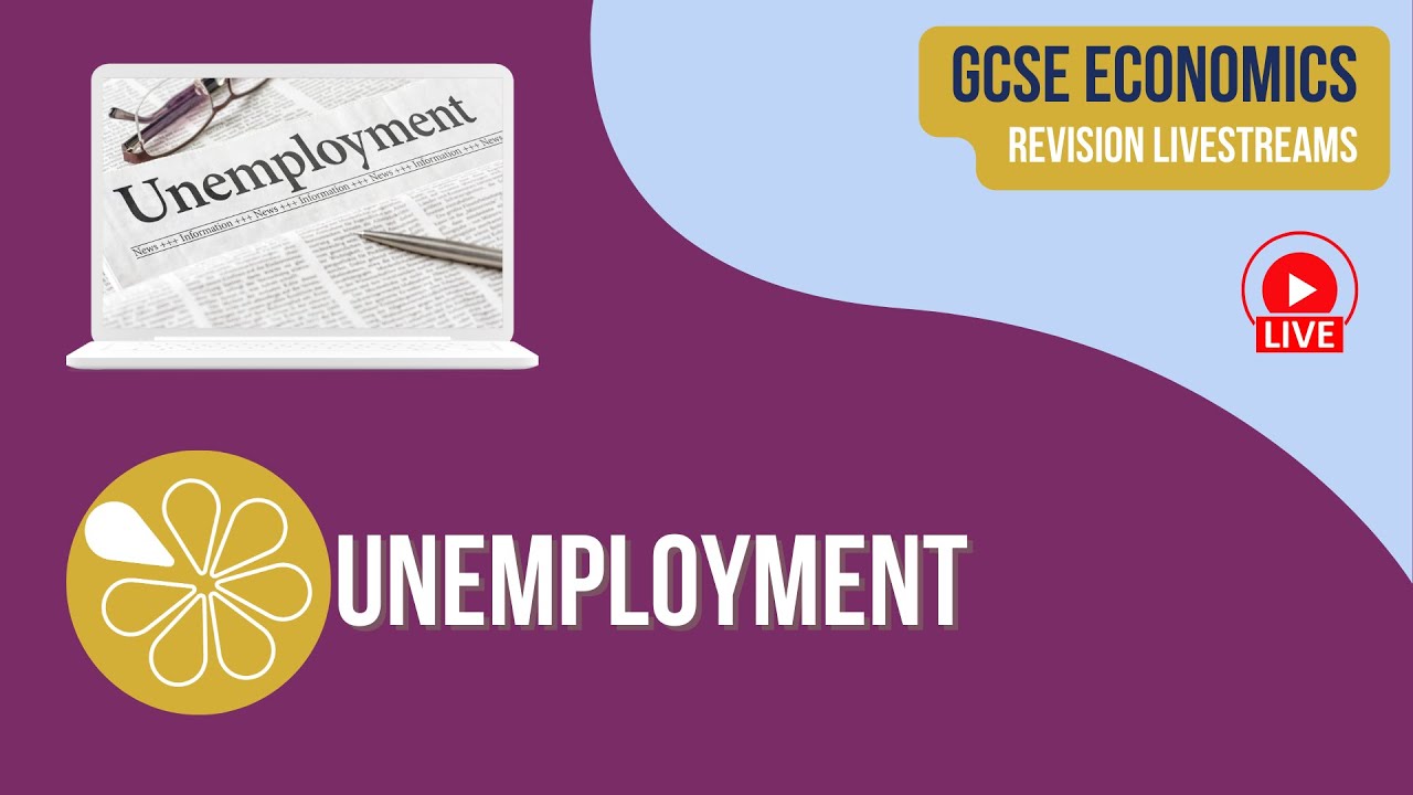 Unemployment | GCSE Economics Live Revision