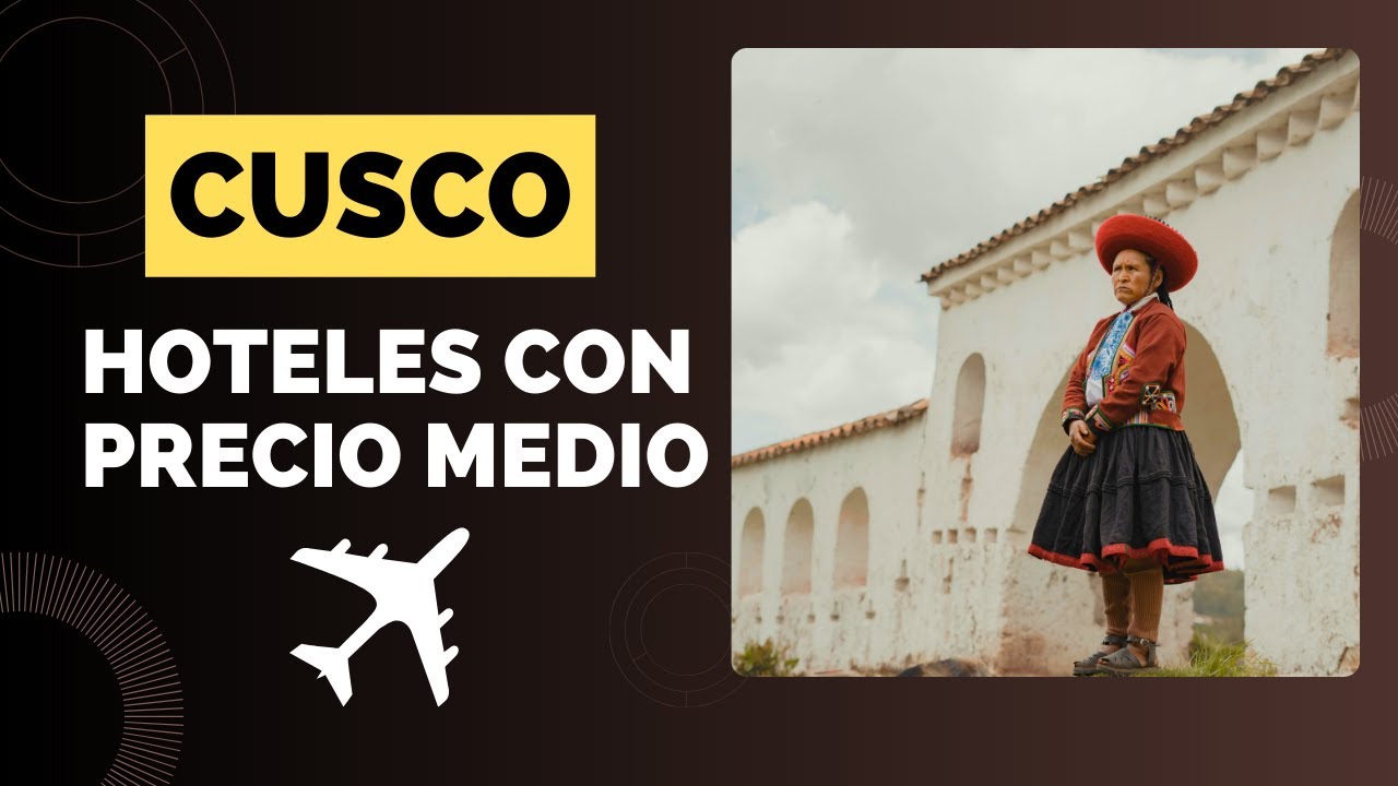 ✅Cusco ✅Hoteles de precio medio