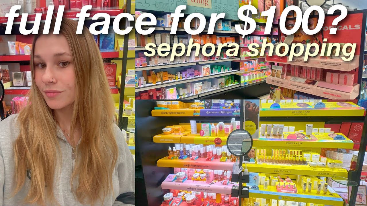 SEPHORA SHOPPING WITH A $100 BUDGET