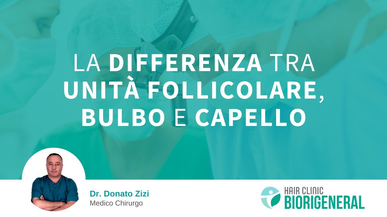 Differenza tra Unità Follicolare, Bulbo e Capello - Biorigeneral Hair Clinic