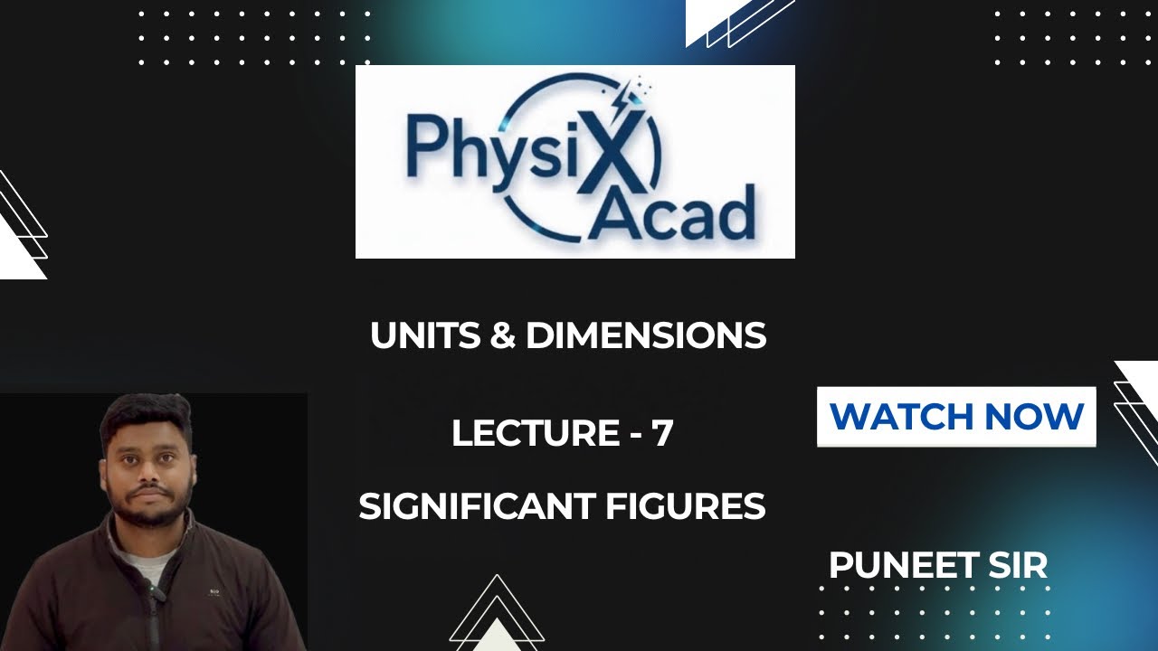 Units & Dimensions L-7 | Significant Figures | Physics | JEE & NEET | Puneet Sir