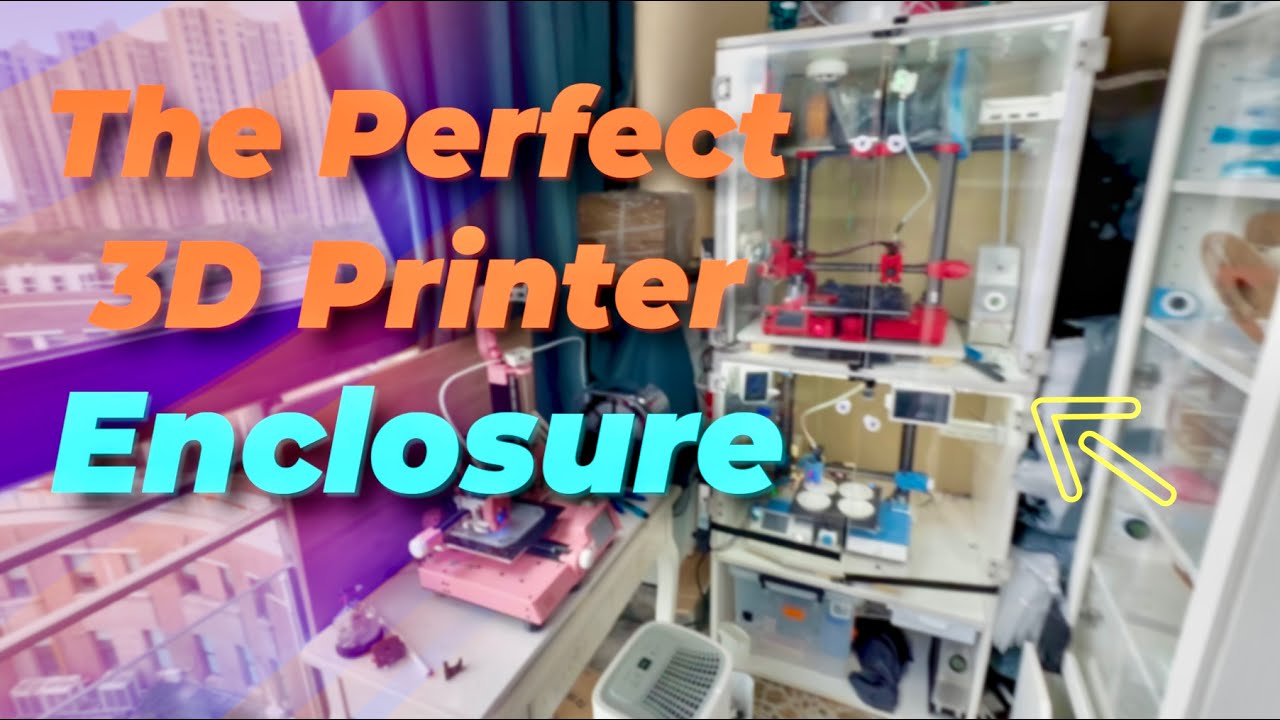The perfect printer enclosure