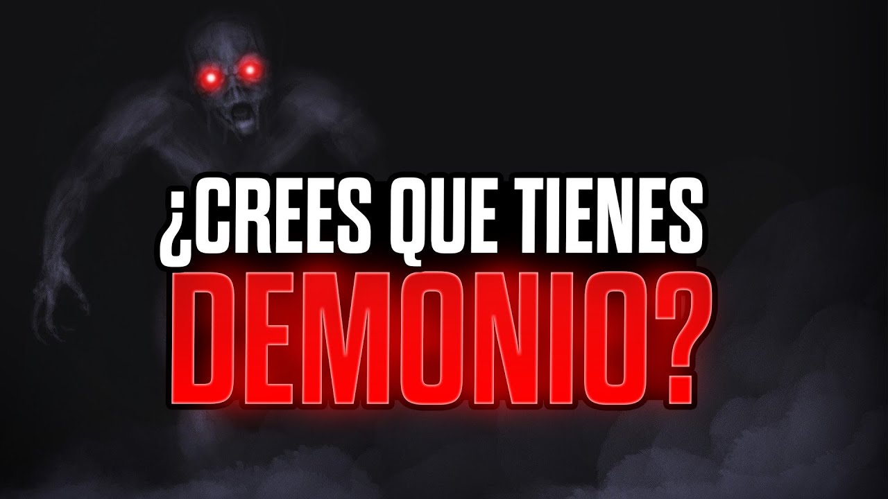 Cómo Saber Si Tienes Un Demonio - 10 Señales