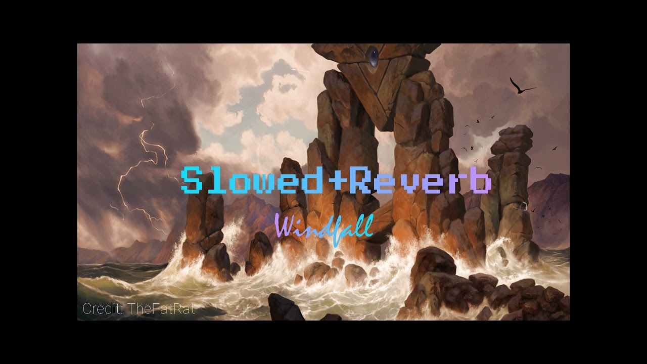 TheFatRat Windfall [Slowed + Reverb]