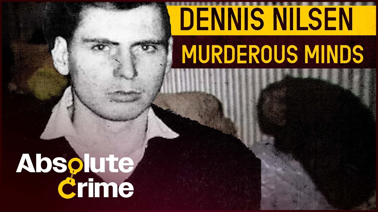 The Most Gruesome Crimes of Dennis Nilsen | Murderous Minds