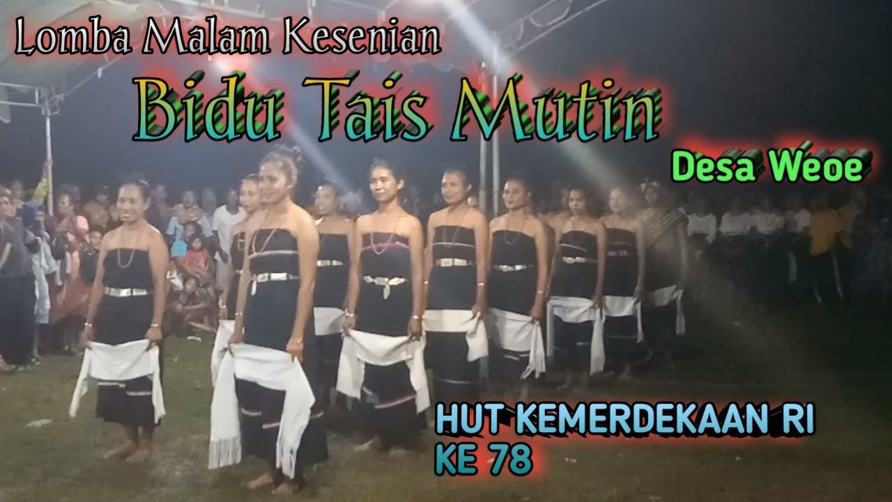 Lomba Malam Kesenian || BIDU TAIS MUTIN || Desa Weoe || HUT KEMERDEKAAN RI KE 78