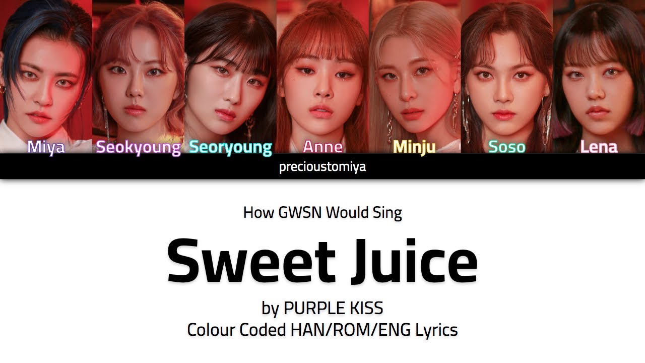 How GWSN would sing Sweet Juice by PURPLE KISS (Colour Coded Lyrics)