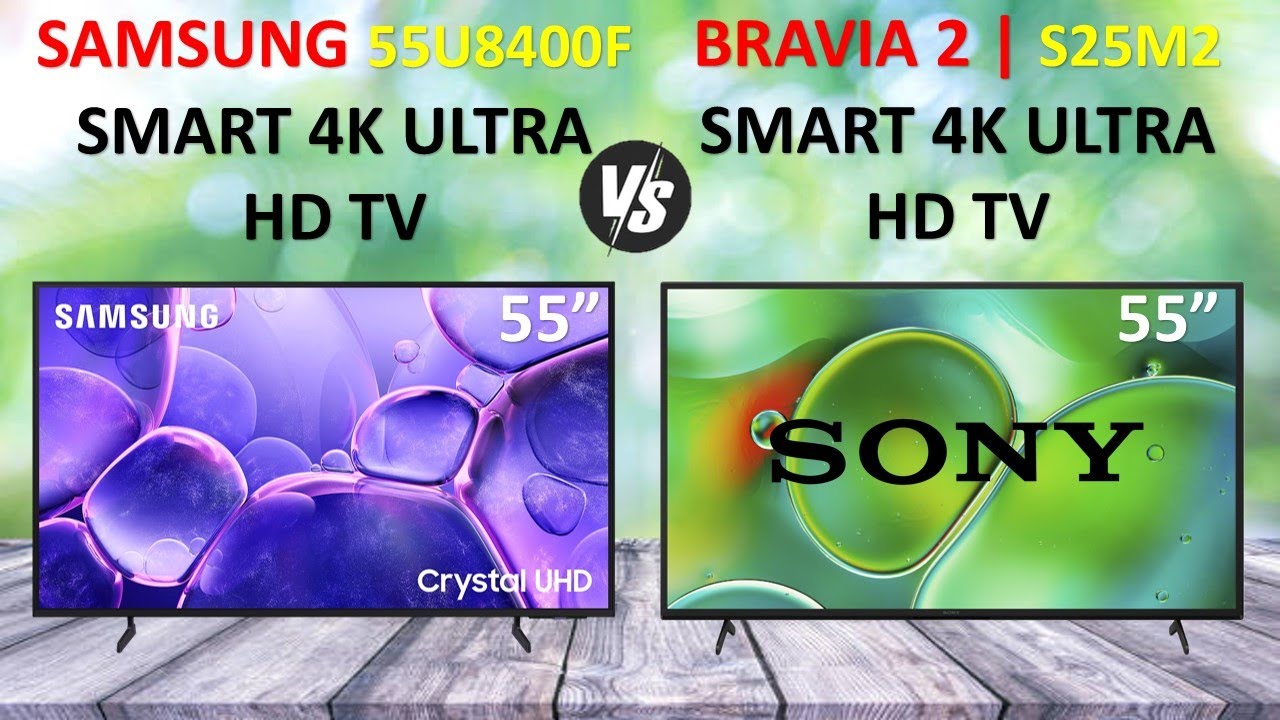 Sony Bravia 2 II S25M2 vs Samsung U8400F | Best 55” 4K Ultra HD Smart LED TV 2025