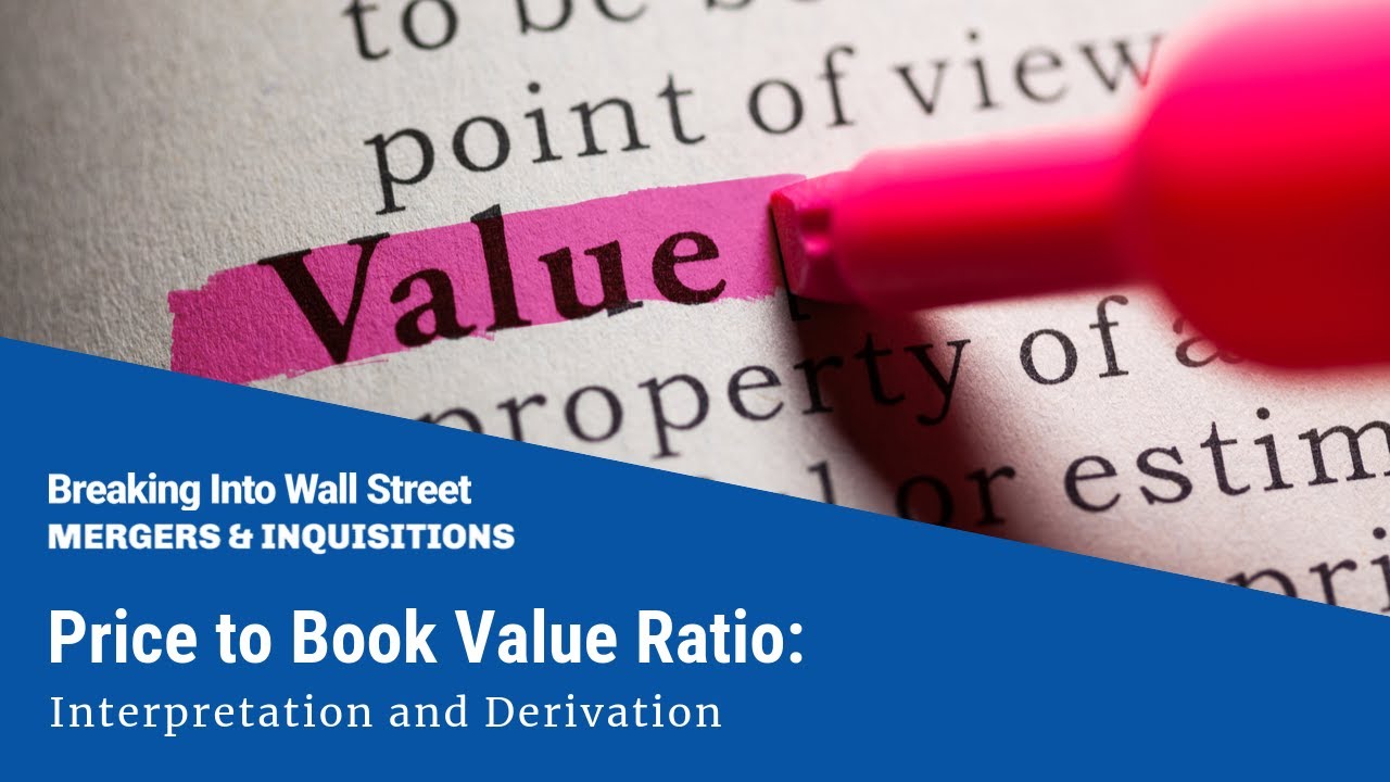Price to Book Value Ratio - Interpretation and Derivation