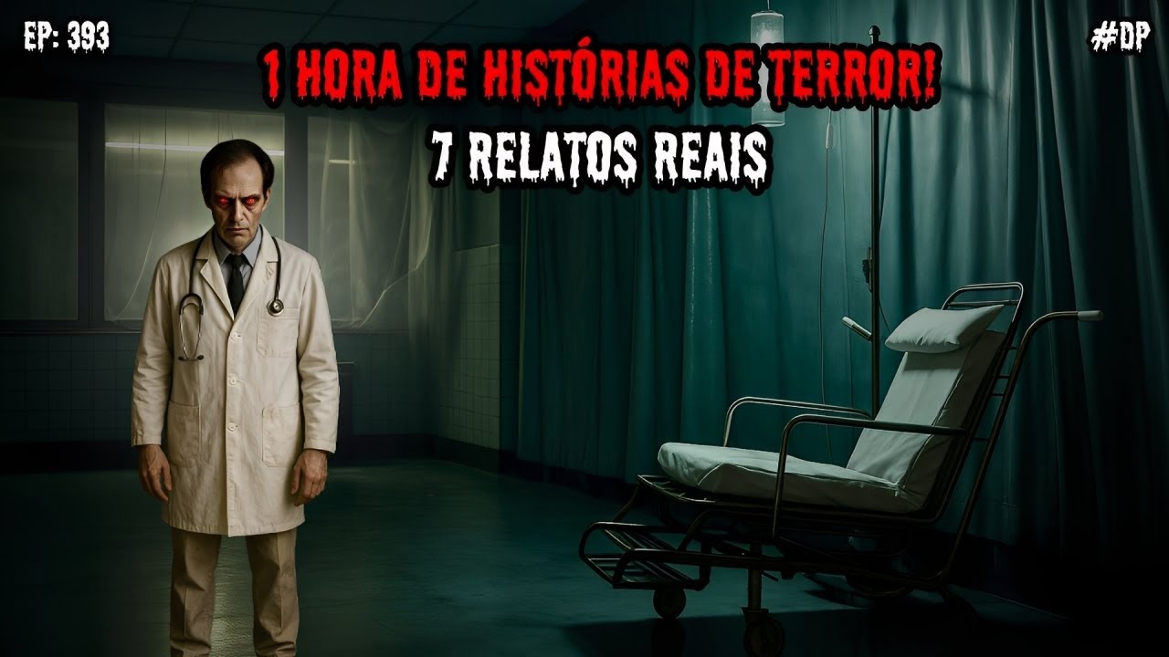 1 HORA DE TERROR - 7 RELATOS REAIS | EP.393 #dp