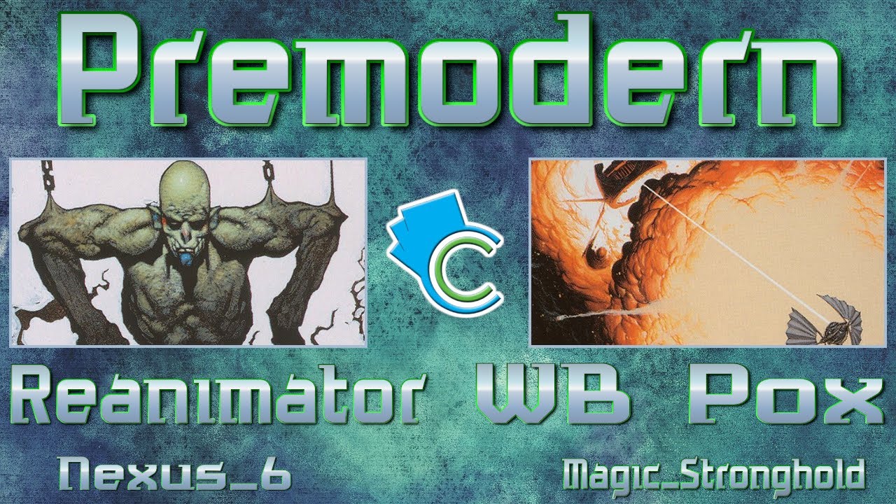 Premodern: Reanimator vs WB Pox (Nexus_6 vs Magic_Stronghold)