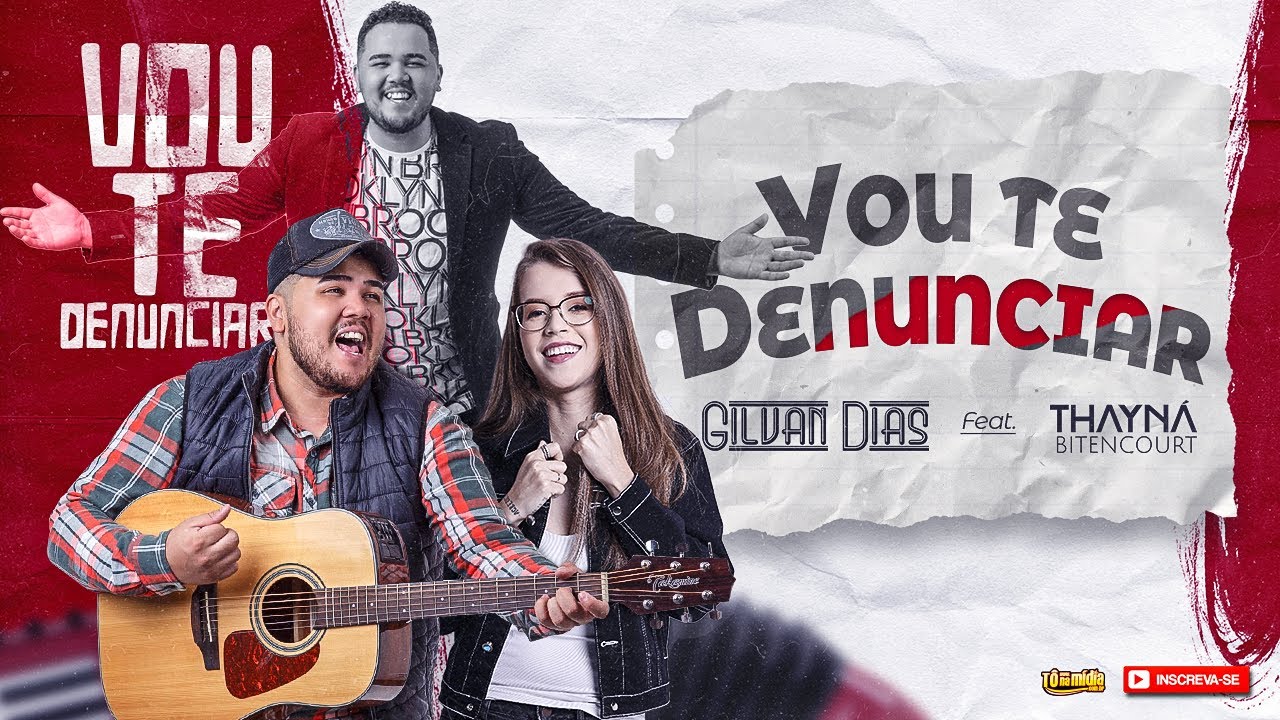 Vou Te Denunciar - Gilvan Dias - feat: Thayn&aacute; Bitencourt | T&ocirc; Na Midia Music